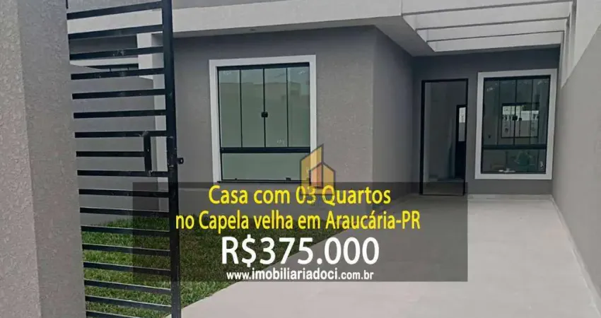 Casa com 03 Quartos no Capela Velha em Araucária-PR  - A venda por R$375.000,00