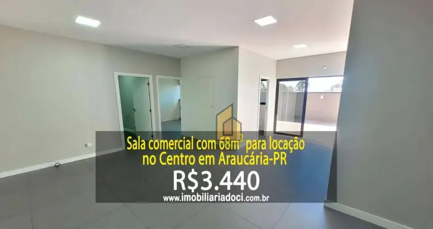 Sala comercial com 68m² no Centro em Araucária-PR  - Locação por R$3.440,00  - Condomínio, água e luz inclusos no valor da locação