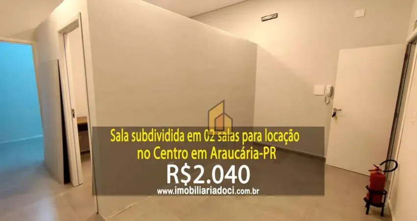 Sala subdividida em 02 salas no Centro em Araucária-PR - Locação por R$2.040,00