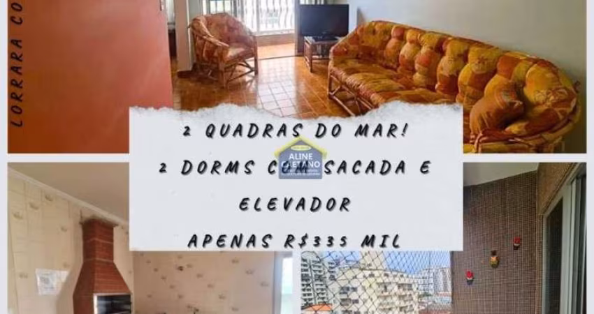 OLHA ISSO BAIXOU!! 2 DORMS COM ELEVADOR E SACADA!! PRÉDIO COM CHURRASQUEIRA A 2 QUADRAS DO MAR.