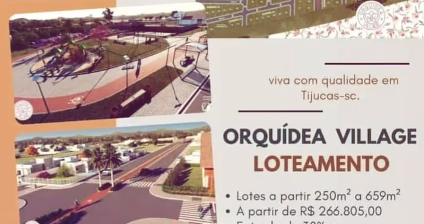 Loteamento Orquidea Village  Tijucas SC