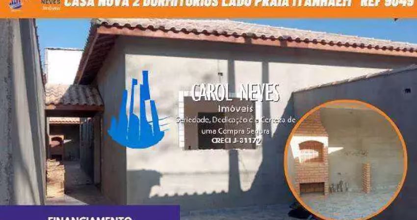 Casa nova 2 dormitórios lado praia financiamento bancário  itanhaém