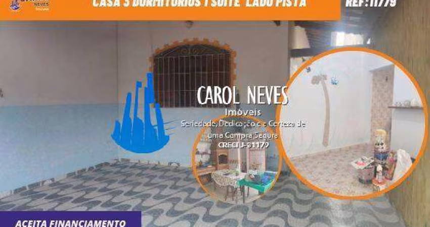 CASA 3 DORMITORIOS 1 SUITE CHURRASQUEIRA LADO PISTA FINANCIAMENTO MONGAGUA