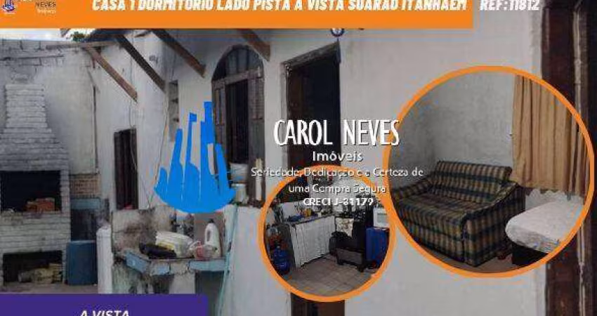 CASA 1 DORMITORIO LADO PISTA Á VISTA SUARAO ITANHAEM