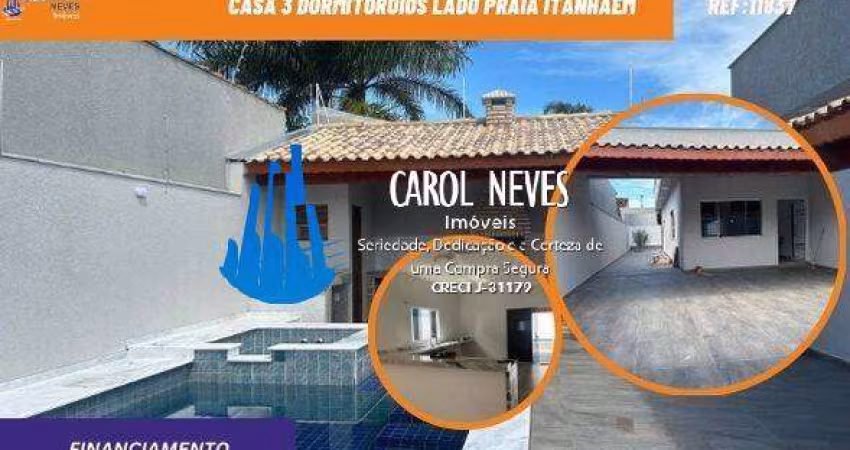 CASA 3 DORMITORIOS PISCINA LADO PRAIA FINANCIAMENTO BANCARIO  ITANHAEM