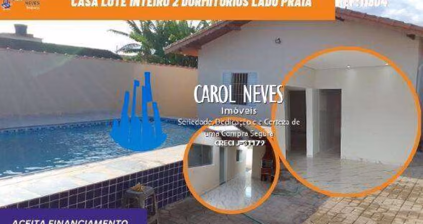 CASA LOTE INTEIRO 2 DORMITORIOS PISCINA LADO PISTA FINANCIAMENTO ITANHAEM