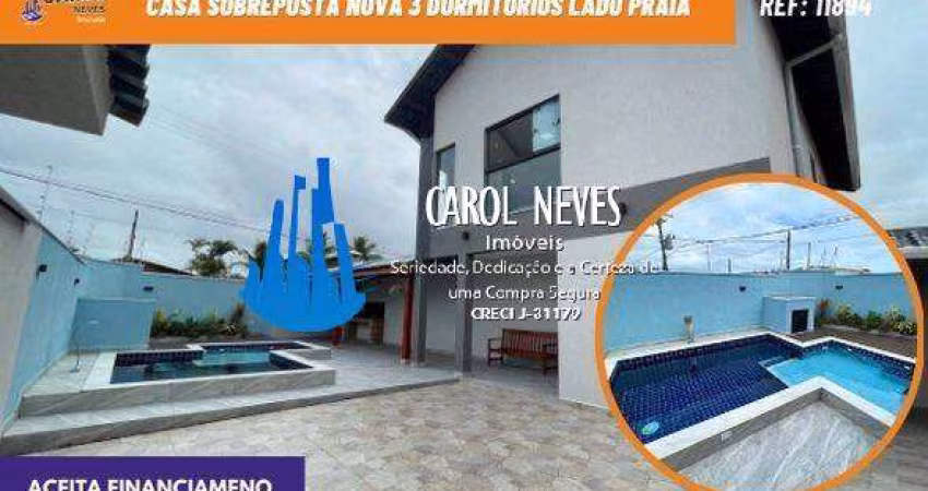 CASA SOBREPOSTA NOVA 3 DORMITORIOS LADO PRAIA FINANCIAMENTO ITANHAEM