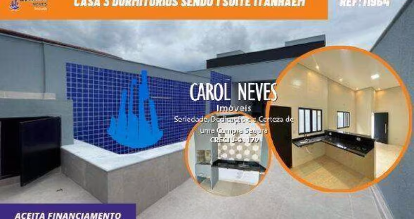 CASA NOVA 3 DORMITORIOS 1 SUITE PISCINA FINANCIAMENTO LADO PRAIA ITANHAEM