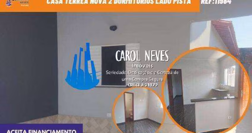 CASA TERREA NOVA 2 DORMITORIOS LADO PISTA FINANCIAMENTO BANCARIO MONGAGUA