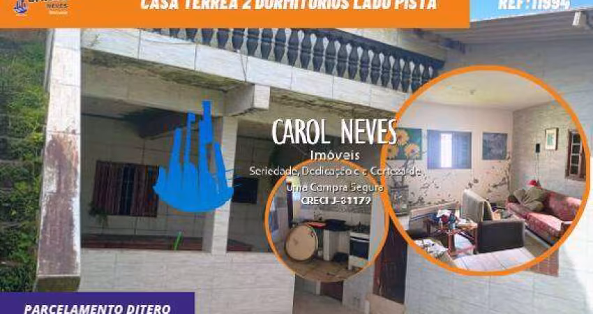 CASA TERREA 2 DORMITORIOS PARCELAMENTO DIRETO LADO PISTA MONGAGUA