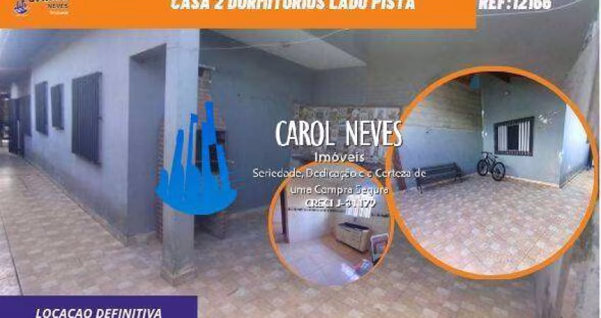 CASA 2 DORMITORIOS SUITE LOCACAO DEFINITIVA LADO PISTA MONGAGUA