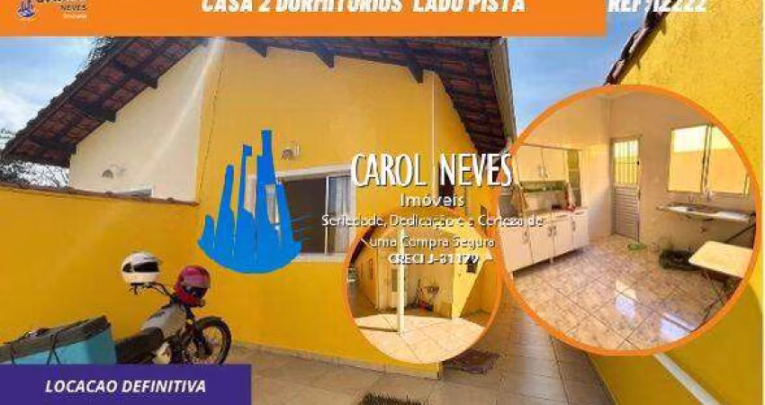 CASA GEMINADA 2 DORMITORIOS SUITE LOCACAO DEFINITIVA LADO PISTA MONGAGUA