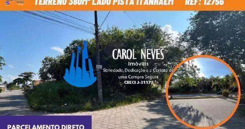Terreno escriturado 380m² lado pista parcelamento direto itanhaem