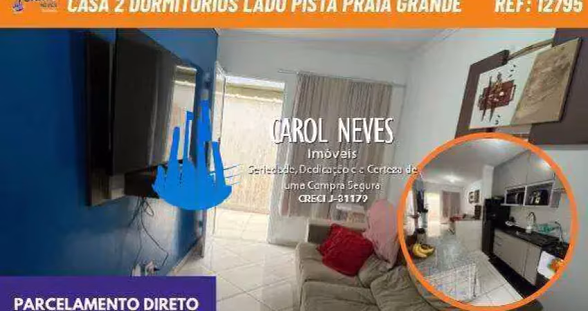 Casa 2 dormitorios lado pista parcelamento direto praia grande