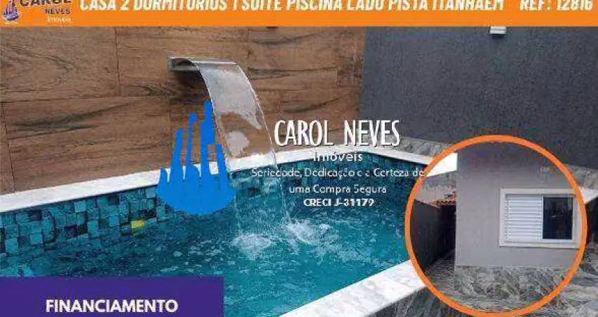 Casa 2 dormitorios 1 suite piscina lado pista financiamento itanhaem