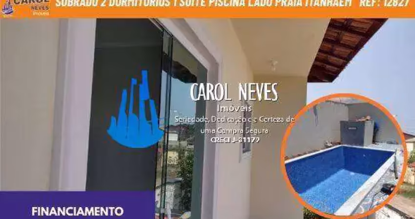 Sobrado 2 dormitorios 1 suite piscina lado praia financiamento itanhaem