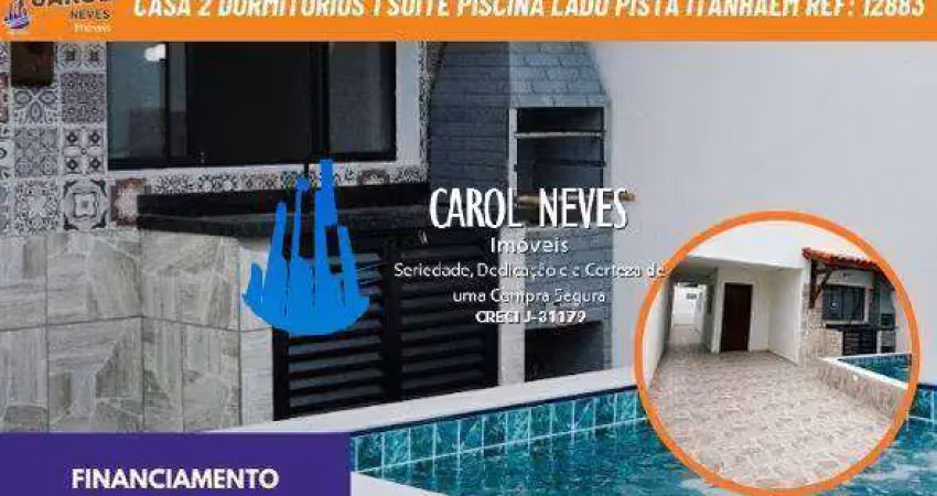 Casa 2 dormitorios 1 suite piscina lado pista financiamento itanhaem