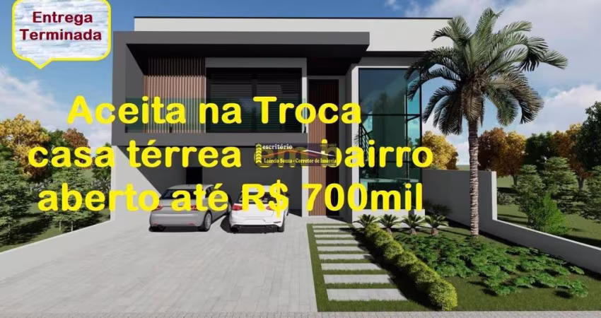 Casa Condomínio à Venda, Residencial Mont`Alcino, Em fase de acabamento, entrega Pronta, Aceita Troca Casa até R$ 700mil