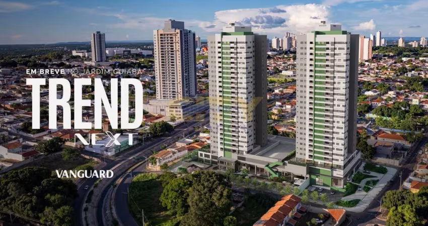 Lançamento - Trend Next|Vanguard (Região do Jd. Cuiabá)