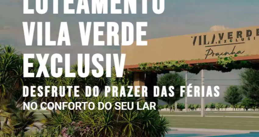 Lote a partir de 150m² á venda no vila verde prainha exclusive loteamento em aquiraz- ceará