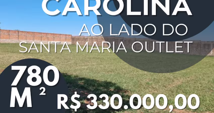 Ana carolina | lote de 780m² ao lado do santa maria outlet