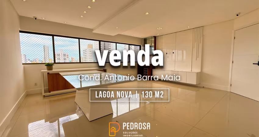 Apto com 130 m2 - 3 suítes - Antonio Barra Maia Lagoa Nova - 3 vagas - Reformado - Financiável