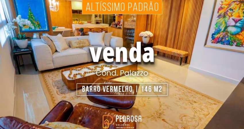 Venda - Alto Padrão - Palazzo Barro Vermelho - 146m2 - 3 quartos
