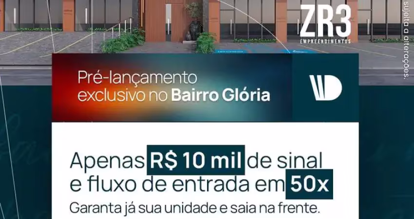 Exclusividade no pré-lançamento mais aguardado do glória | r$ 10 mil de sinal e entrada em até 50 vezes