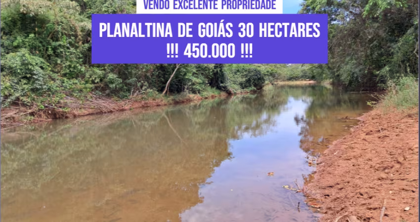 Vendo Excelente Propriedade Planaltina de Goiás 30 Hectares  !!! 450.000 !!!