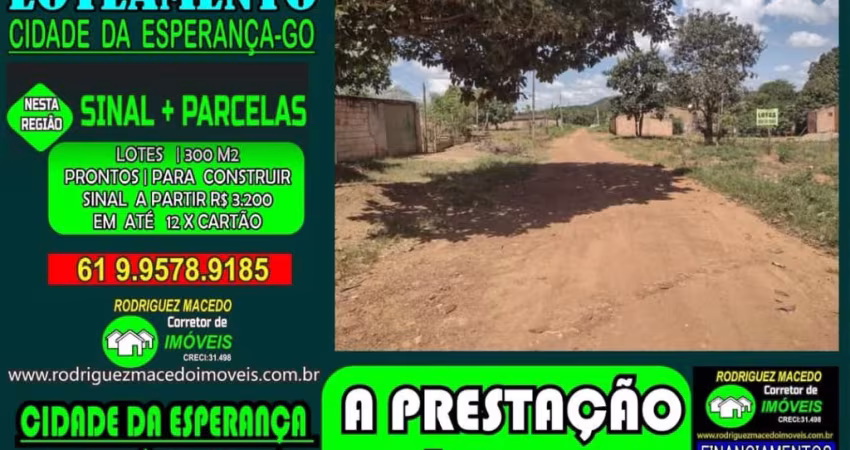 LOTES PARCELADOS NO BOLETO CIDADE DA ESPERANÇA 300M2