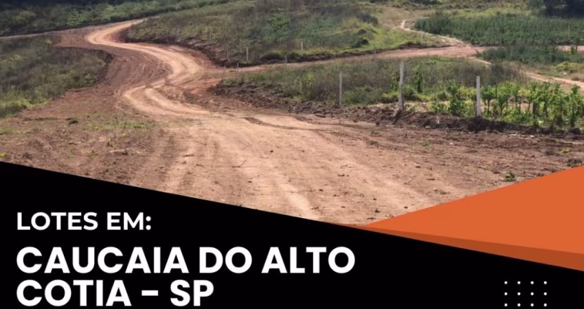 OPORTUNIDADE DE INVESTIMENTO: LOTE DE 500M² EM CAUCAIA DO ALTO, COTIA – ENTRADA DE R$19.999,99.