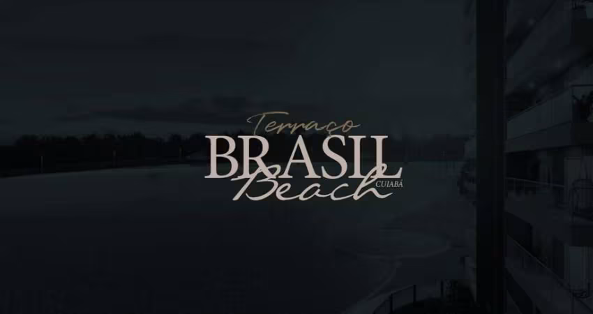 Lançamento Edifício Terraço Brasil Beach Cuiabá