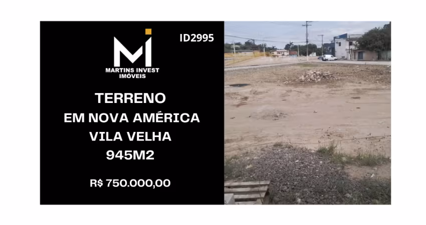 Terreno na rua principal em área comercial com 945m2 em Nova América, Vila Velha/ES