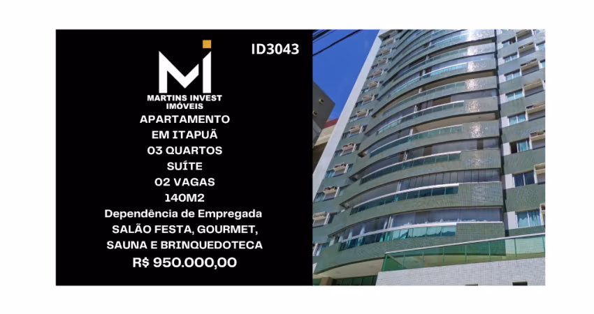 Apartamento em Itapuã, 03 Quartos, Suíte, 02 vagas, DCE, 140m2, Valor: R$ 950 Mil