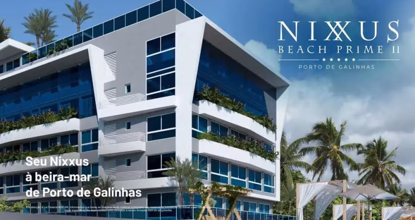 Nixxus beach prime ii! apartamentos no melhor trecho da praia de porto de galinh
