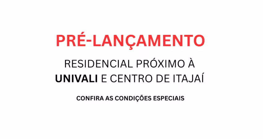 Pré-lançamento próximo à univali no centro de itajaí com condições especiais