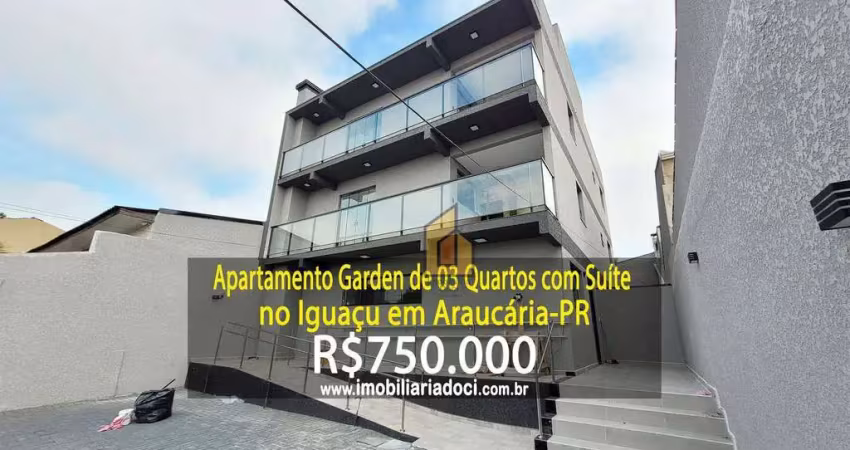 Apartamento Garden de 03 Quartos com Suíte no Iguaçu em Araucária-PR - A venda por R$ 750.000,00