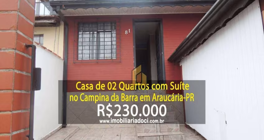 Casa de 02 Quartos com suíte no Campina da Barra em Araucária-PR  - A Venda por R$230.000,00
