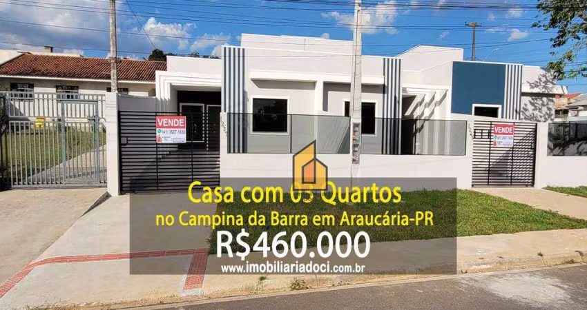 Casa com 03 Quartos no Campina da Barra em Araucária-PR - A venda por R$460.000,00