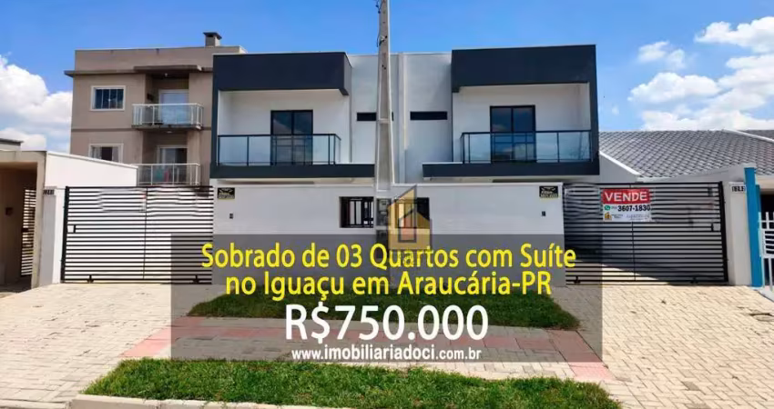 Sobrado de 03 quartos com suíte no iguaçu em araucária-pr  - a venda por r$750.000,00
