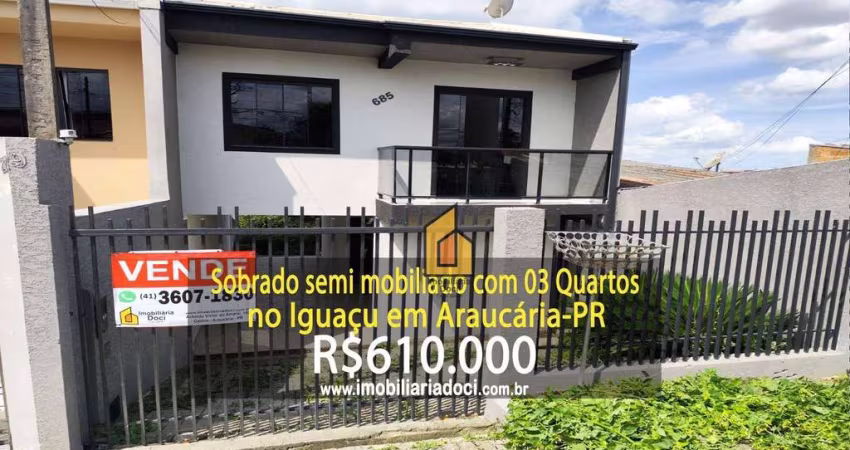 Sobrado semi mobiliado com 03 Quartos no Iguaçu em Araucária-PR  - A venda por R$610.000,00