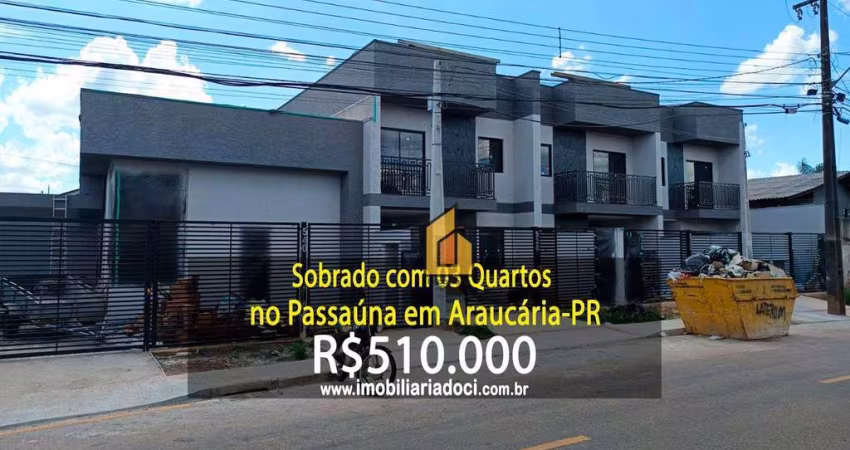 Sobrado com 03 Quartos no Passaúna em Araucária-PR  - A venda por R$510.000,00