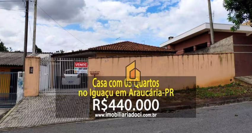 Casa com 03 Quartos no Iguaçu em Araucária-PR  - A venda por R$440.000,00