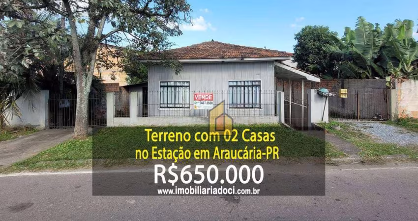 Terreno com 02 Casas no Estação em Araucária-PR  - A venda por R$650.000,00