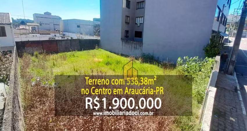 Terreno com 538,38m² no centro em araucária-pr  - a venda por r$1.900.000,00