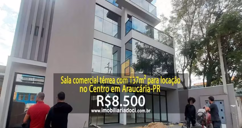Sala comercial térrea com 137m² no centro em araucária-pr  - locação por r$8.500,00  - condomínio incluso no valor da locação