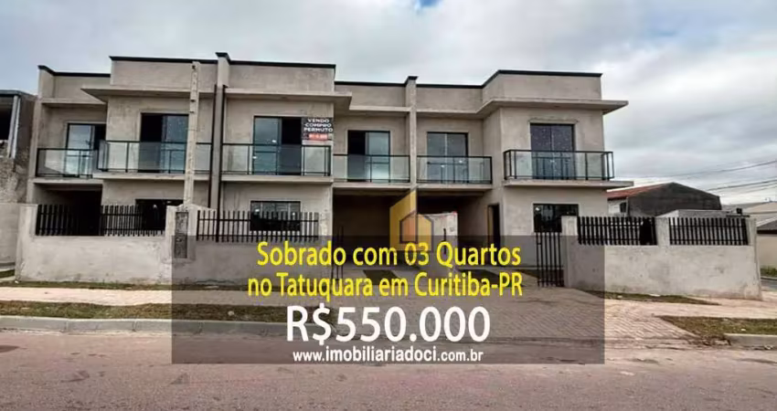 Sobrado com 03 quartos no tatuquara em curitiba-pr  - a venda por r$550.000,00