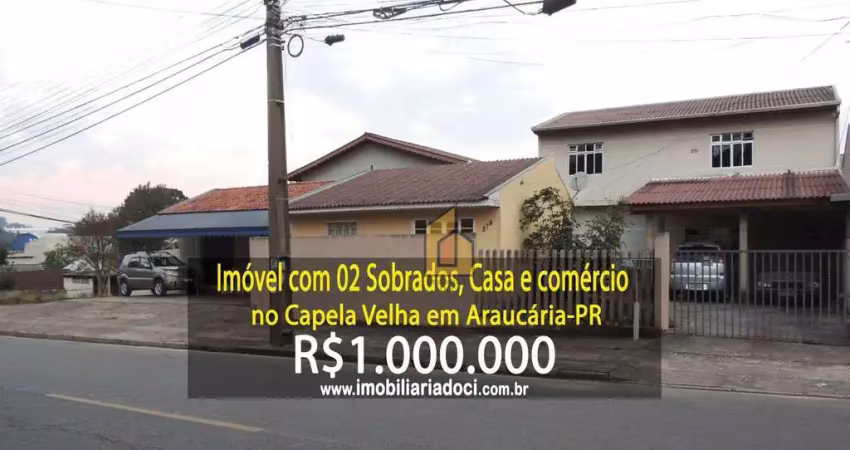 Imóvel com 02 sobrados, 01 casa e 01 comércio no bairro capela velha em araucária-pr  - a venda por r$1.000.000,00